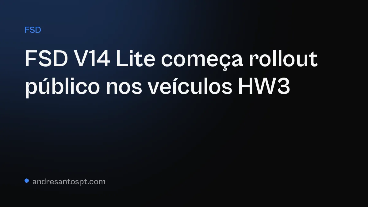 FSD V14 Lite começa rollout público nos veículos HW3
