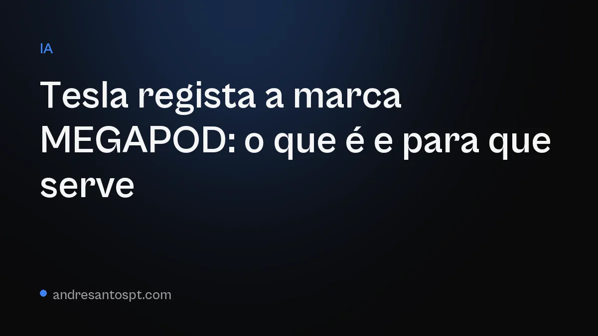 Tesla regista a marca MEGAPOD: o que é e para que serve